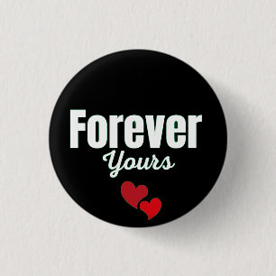 Forever Yours 1 Inch Round Button