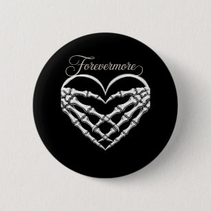 Forevermore Skeleton Hands Heart Gothic Romance 2 Inch Round Button