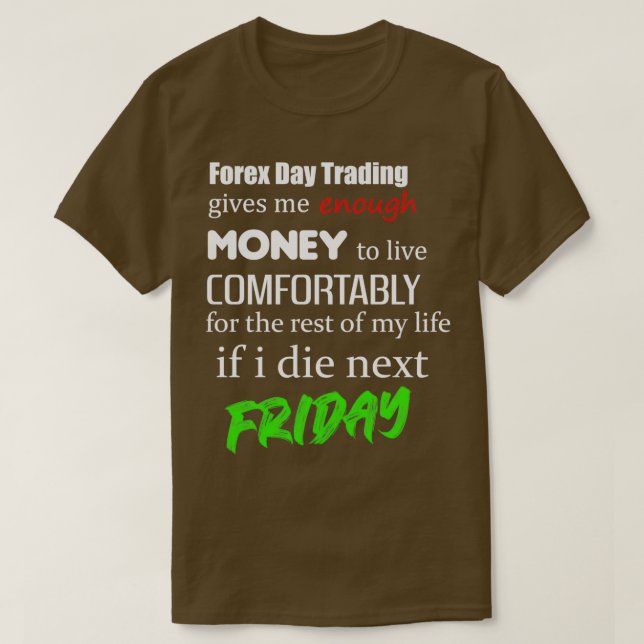 Forex Day Trading funny Design T-Shirt (Design Front)