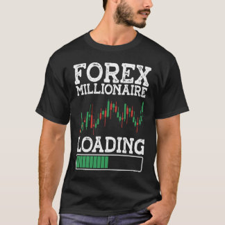 Forex Millionaire Loading BACKPRINT Forex T-Shirt