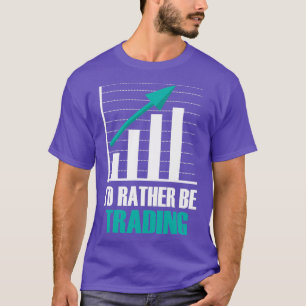 Forex Stock Market Trading Day Trader Investor T-Shirt