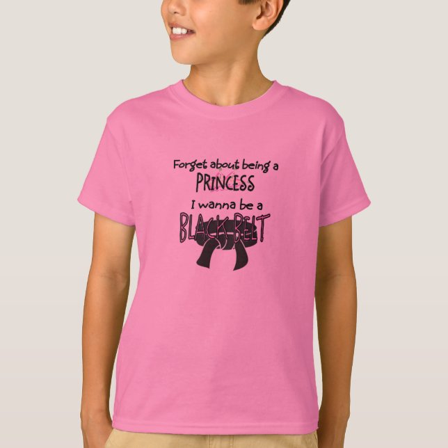 Forget About Being a Princess.... T-Shirt (Front)