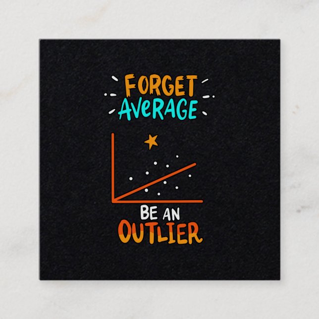 Forget Average Be An Outlier Math Pun Joke Gift Square Business Card (Front)