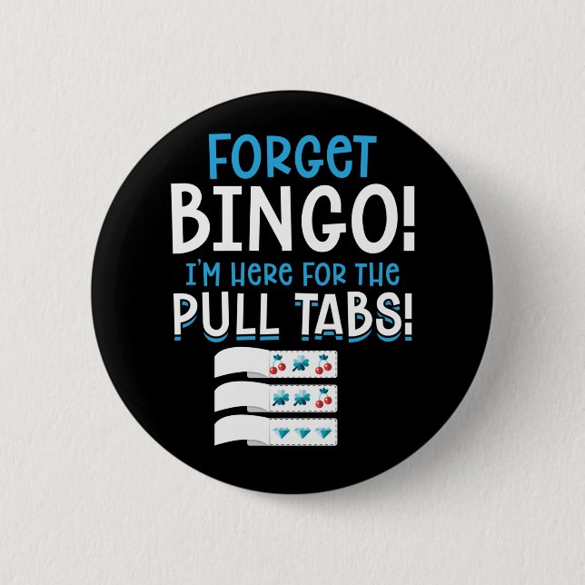 Forget Bingo Lucky Pull Tab 2 Inch Round Button (Front)