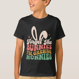 Forget Bunnies I'm Chasing Hunnies Easter Bunny Fu T-Shirt