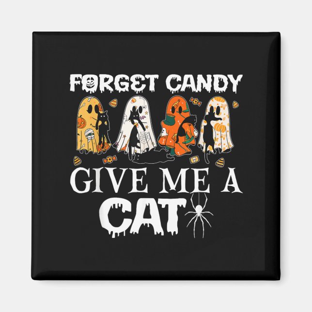 Forget Candy Give A Cat Funny Ghost Black Cat Magnet (Front)