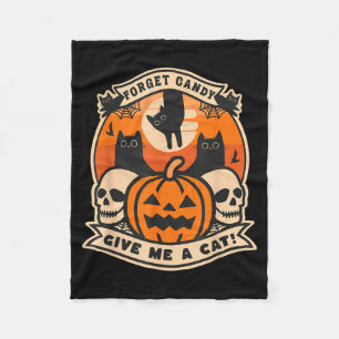 Forget Candy Give A Cat Funny Halloween Black Cat Fleece Blanket