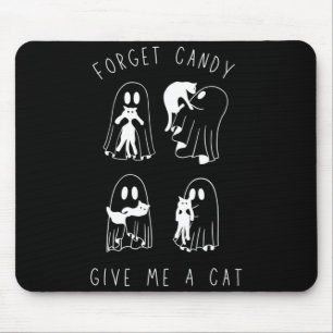 Forget Candy Give Cat Funny Boo Ghost Black Cat Mouse Pad