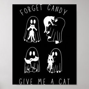 Forget Candy Give Cat Funny Boo Ghost Black Cat Poster
