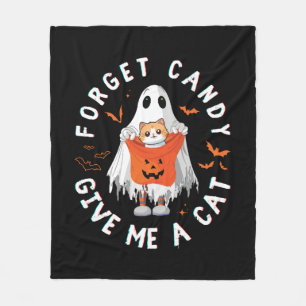 Forget Candy Give Me Cat Funny Boo Ghost Halloween Fleece Blanket