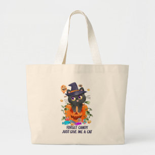 Forget Candy, Just Give Me A Cat Large Tote Bag