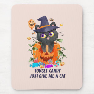 Forget Candy Just Give Me A Cat – Witch Cat Mouse Pad