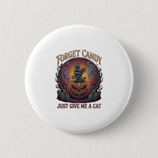 Forget Candy Just Give Me Cat Halloween Pumpkin_1 2 Inch Round Button (Front)