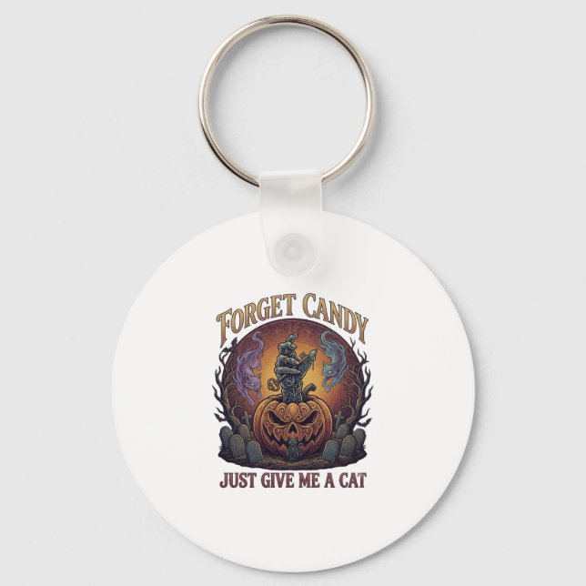 Forget Candy Just Give Me Cat Halloween Pumpkin_1 Keychain (Front)