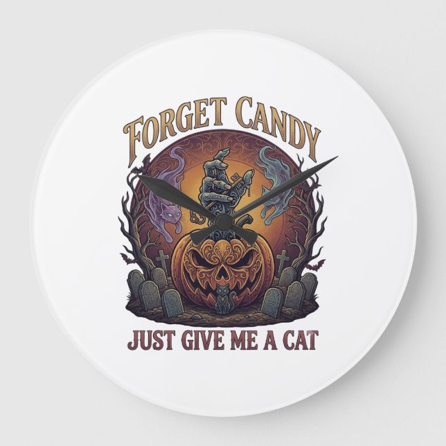 Forget Candy Just Give Me Cat Halloween Pumpkin_1 Large Clock (Front)