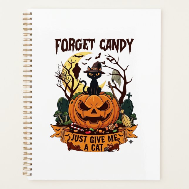 Forget Candy Just Give Me Cat Halloween Pumpkin_1 Planner (Front)