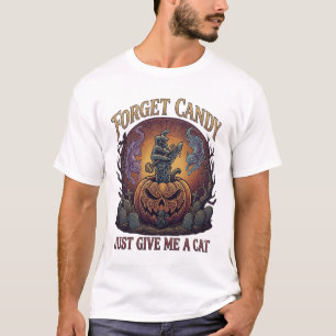 Forget Candy Just Give Me Cat Halloween Pumpkin_1 T-Shirt