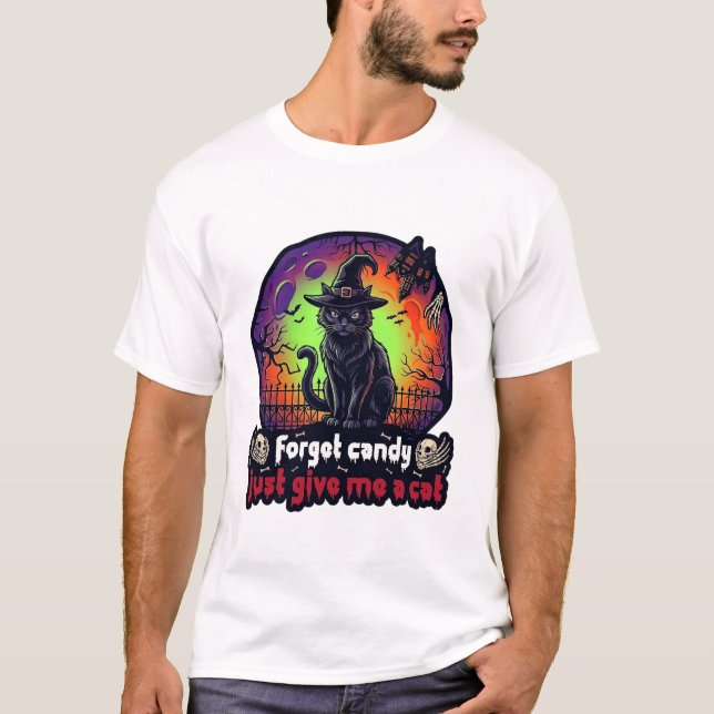 Forget Candy Just Give Me Cat Witch Hat T-Shirt (Front)