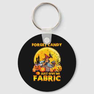 Forget Candy Just Give Me Fabric Halloween Sewing  Keychain