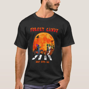 Forget Candy Just Give Me Road Moon Halloween T-Shirt