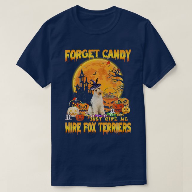Forget Candy Just Give Me Wire Fo Terriers Pumpkin T-Shirt (Design Front)