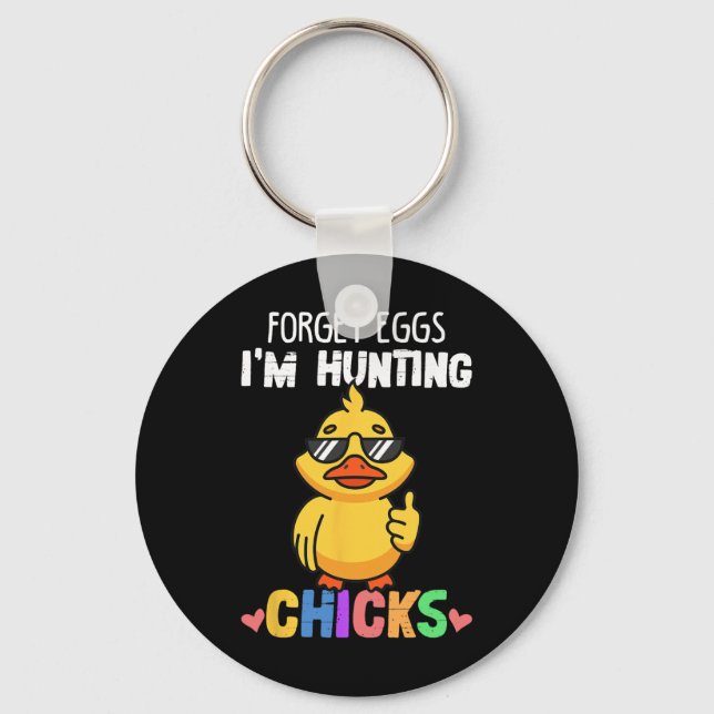 Forget Eggs Im Hunting Chicks Funny Easter Boys To Keychain (Front)