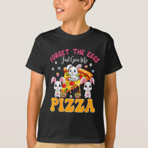 Forget Eggs Just Give Me Pizza Easter Bunny Eating T-Shirt
