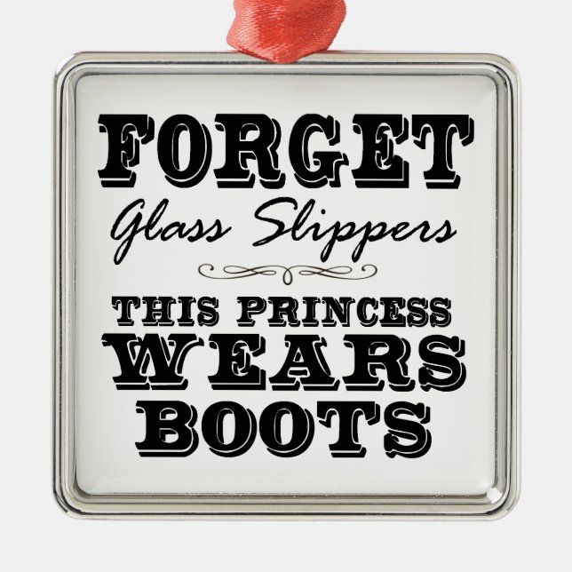 Forget Glass Slippers, This Princess Wears Boots Metal Ornament (Front)