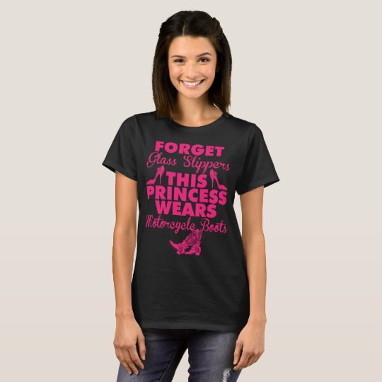 Forget Glass Slippers This Princess Wears Boots T-Shirt