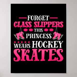 Forget Glass Slippers This-Princess Wears Hockey S Poster