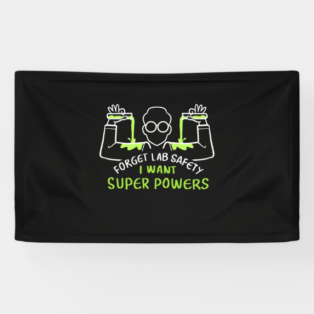 Forget Lab Safety I Want Super Powers Banner (Horizontal)