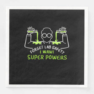 Forget Lab Safety I Want Super Powers Napkin