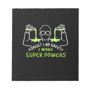Forget Lab Safety I Want Super Powers Notepad