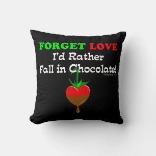 Forget love I'd rather fall in chocolate Throw Pillow
