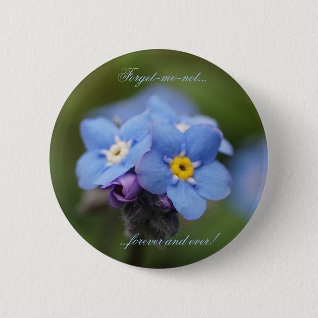 Forget-me-not forever and ever! 2 inch round button (Front)