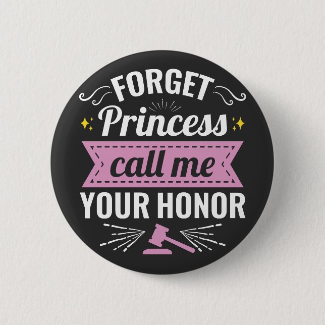 Forget Princess Call Me Your Honour Future Judge 2 Inch Round Button (Front)