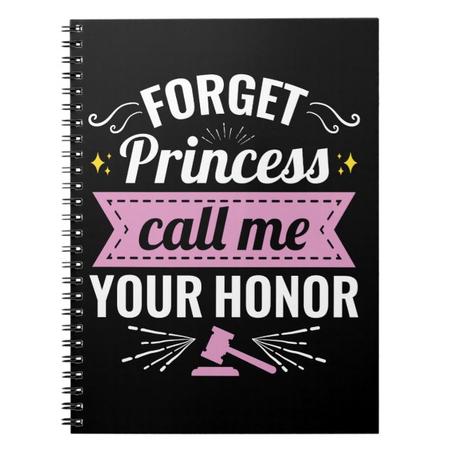 Forget Princess Call Me Your Honour Future Judge Notebook (Front)