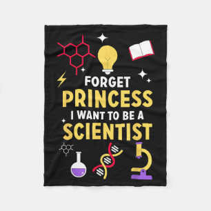 Forget Princess I Want To Be A Scientist Girl Scie Fleece Blanket