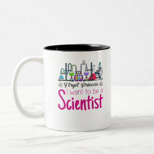 Forget Princess I Want to be A Scientist Two-Tone Coffee Mug