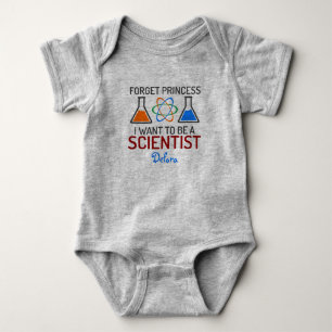 Forget Princess I Want To Be Scientist Add Name Baby Bodysuit