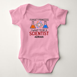 Forget Princess I Want To Be Scientist Add Name Baby Bodysuit