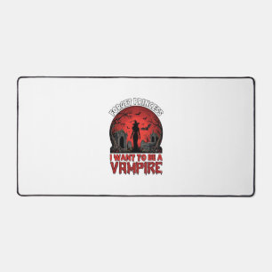 Forget Princess Want Be Vampire Halloween_1 Desk Mat