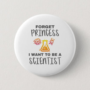Forget Princess Want To Be Young Scientist 2 Inch Round Button
