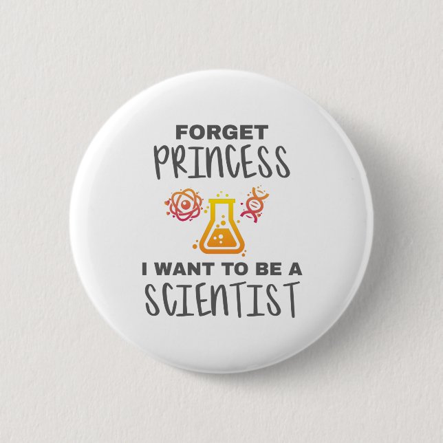 Forget Princess Want To Be Young Scientist 2 Inch Round Button (Front)