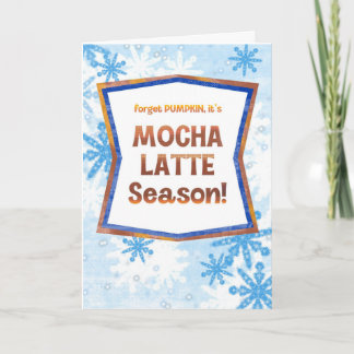 Forget Pumpkin It’s Mocha Latte Season Funny Fall Card