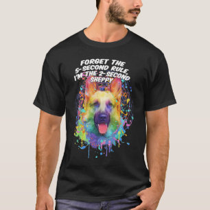 Forget the 5 Second Rule Sheppy German Shepherd Hu T-Shirt