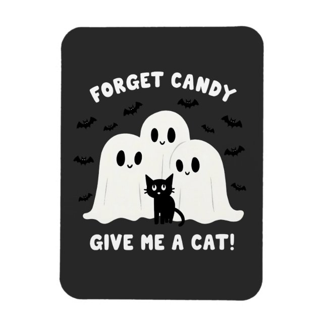 Forget The Candy Give Me A Cat Spooky Halloween  Magnet (Vertical)