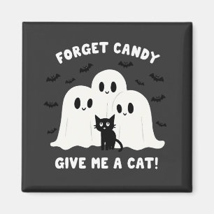 Forget The Candy Give Me A Cat Spooky Halloween Magnet