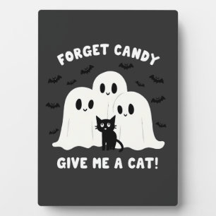 Forget The Candy Give Me A Cat Spooky Halloween  Plaque