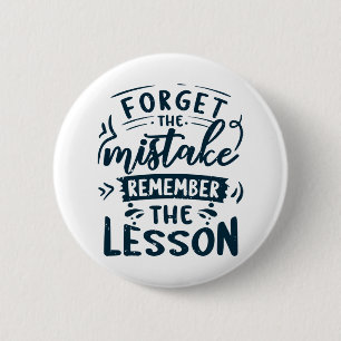 Forget the mistake remember the lesson 2 inch round button